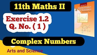 Class 11th Math Part 2 Exercise 12 Q No 1  Complex Numbers [upl. by Fitzger]