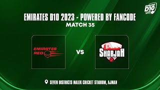 Emirates Red vs Sharjah  Match 35  Emirates D10 Powered by FanCode [upl. by Latini750]