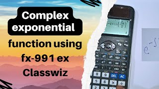 Complex Exponential Function  ej or ej  Casio fx991 ex  Friends Explanation [upl. by Nagear527]