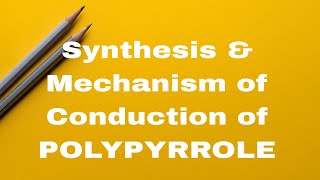 Synthesis amp Mechanism of Conduction of POLYPYRROLE sadhanadhananjaya CHEMISTRY WINS [upl. by Feucht]