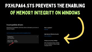 How to Fix PxHlpa64sys Prevents the Enabling of Memory Integrity on Windows 11 [upl. by Lina]