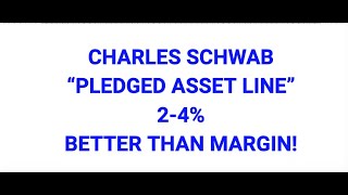 Charles Schwab PLEDGED ASSET LINE ONLY 24 BETTER than MARGIN [upl. by Yeldah]