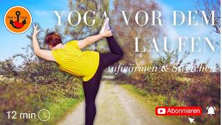 Yoga vor dem Laufen I aufwärmen und dehnen I Warm up joggen I 12 min [upl. by Mccready]