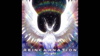 P⁎Light  REINCARNATION [upl. by Notaek]