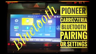 Pioneer Carrozzeria Bluetooth pairing or Settings [upl. by Aman]