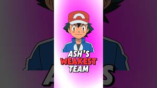 Ash Ketchum’s WEAKEST TEAM EVER [upl. by Assillem]