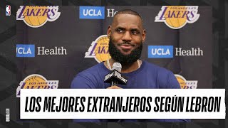 Los MEJORES EXTRANJEROS en la HISTORIA de la NBA según LEBRON JAMES [upl. by Henriha]