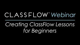 Creating ClassFlow Lessons for Beginners 2017 October 11 [upl. by Keeton]