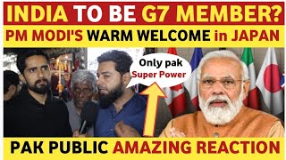 INDIA TO BE G7 MEMBER  PM MODIS WARM WELCOME IN JAPAN PAKISTANI PUBLIC REACTION ON INDIA REAL TV [upl. by Yelkao211]