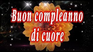 Frasi per auguri di buon compleannoFrasi di cuore🌹🌹🌹Tantissimi auguri di buon compleanno [upl. by Suidaht]