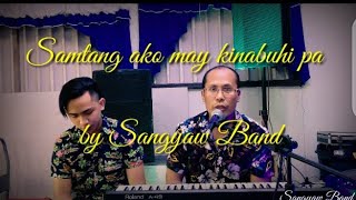 SAMTANG AKO MAY KINABUHI PA live recording by Sangyaw band [upl. by Ariak]