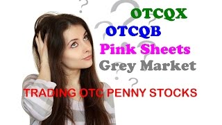 OTC penny stocks explained pink sheets OTCQX OTCQB grey market  OTCBB stock exchange trading [upl. by Junno]