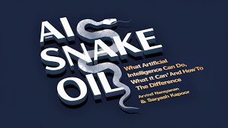 AI Snake Oil by Arvind Narayanan Sayash Kapoor [upl. by Ghiselin]