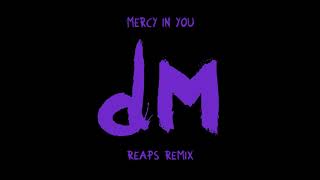 Depeche Mode  Mercy In You Reaps Remix [upl. by Zahc]