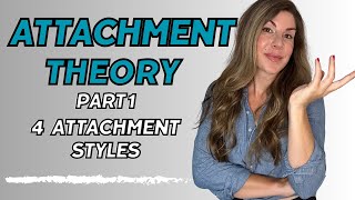 Attachment Styles Part 1 The 4 Attachment Styles Explained [upl. by Male]