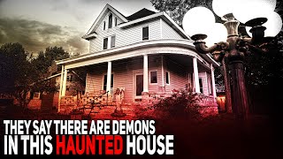 They Say There Are DEMONS In This Haunted House Paranormal Investigation [upl. by Leonore]