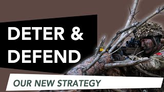 Our new strategy Deter and Defend [upl. by Aicilehp129]