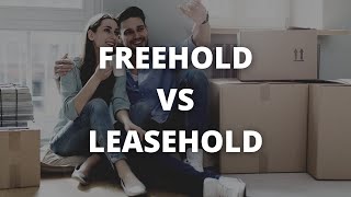 Freehold Vs Leasehold Properties  Whats The Difference [upl. by Etnahs228]