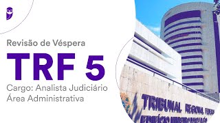 Revisão de Véspera TRF 5  Analista Judiciário  Área Administrativa [upl. by Turpin]