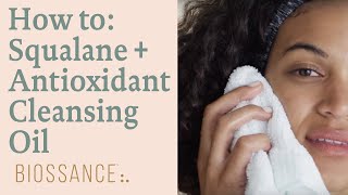 How To Use Squalane  Antioxidant Cleansing Oil  Biossance [upl. by Jemimah509]