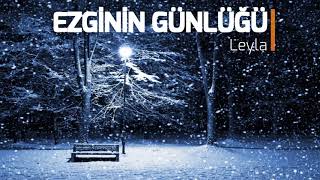 ezginin günlüğü  leyla [upl. by Akinal]