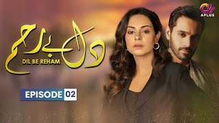 Dil e Bereham  Episode 2  Aplus Dramas  Wahaj Ali Amar Khan Faraz  Pakistani Drama  C31O [upl. by Anitsirt]