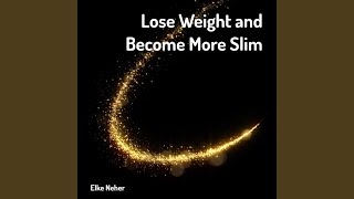 Lose Weight and Become More Slim [upl. by Ita]