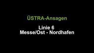 ÜSTRAAnsagen Linie 6 MesseOst  Nordhafen [upl. by Kumler]