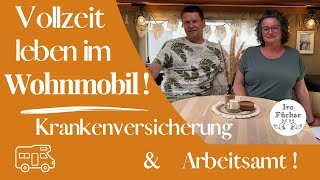 Vollzeit leben im Wohnmobil  Wie wir uns Krankenversichern  Und was das Arbeitsamt sagt 202023 [upl. by Burlie489]