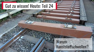 Gut zu wissen Heute Teil 24 – Warum Kunststoffschwellen [upl. by Kallick]