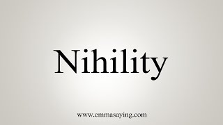 How To Say Nihility [upl. by Htrap]