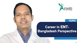 Career in ENT Bangladesh Perspective [upl. by Hallett]