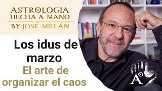 Los idus de marzo El arte de organizar el caos La astrología de la segunda mitad de marzo [upl. by Urbanna]