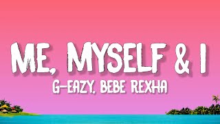 GEazy Bebe Rexha  Me Myself amp I Lyrics [upl. by Oneal75]