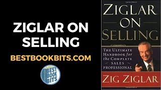 Ziglar on Selling  Zig Ziglar  Book Summary [upl. by Sharona]