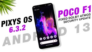 POCO F1  PixysOS 632 Official  Android 13 QPR3  Fixed Dolby Atmos And Security Update [upl. by Bernard]