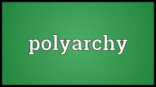 Polyarchy Meaning [upl. by Yung]