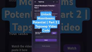 Unlock Moonbeams Potential  Part 2  Tapswap Video Code [upl. by Wershba]