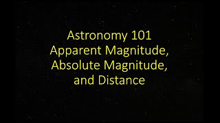 Apparent Magnitude Absolute Magnitude and Distance [upl. by Weber]