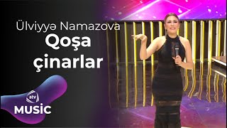 Ülviyyə Namazova  Qoşa çinarlar [upl. by Friedman]