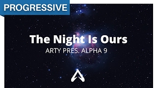 Arty pres Alpha 9 – The Night Is Ours [upl. by Chelsae764]