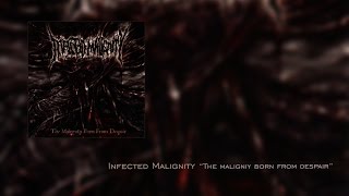 Infected Malignity quotThe Malignity Born From Despairquot Full Album [upl. by Notsirk]