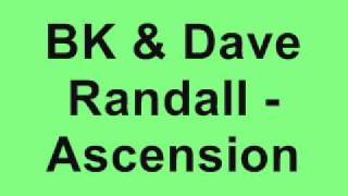 BK amp Dave Randall  Ascension [upl. by Adehsar]