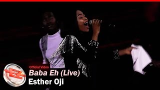 Esther Oji – Baba Eh Live [upl. by Zevahc]