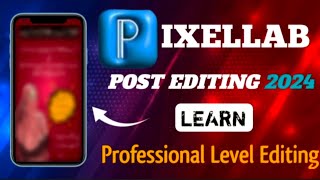 Pixellab Post Editing Tutorial  Professional Post Editing 2024 [upl. by Otsuaf]