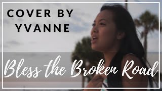 Bless The Broken Road Yvanne Cover [upl. by Bohaty]