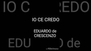 Io ce credo con testo 17Eduardo De Crescenzo [upl. by Lerner]