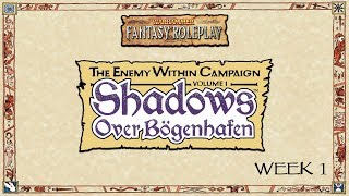 CORP Warhammer Fantasy Roleplay The Enemy Within Week 1 [upl. by Arrik]