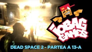 IOBAGG  DEAD SPACE 2 Partea a 13a [upl. by Rees]