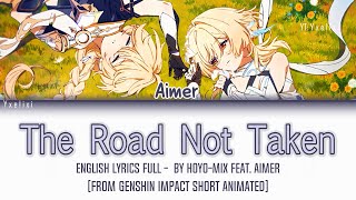 Aimer x HOYOMiX English Lyrics Full From Genshin Impact quotThe Road Not Takenquot Animated Short 歌詞 [upl. by Ahsemed]